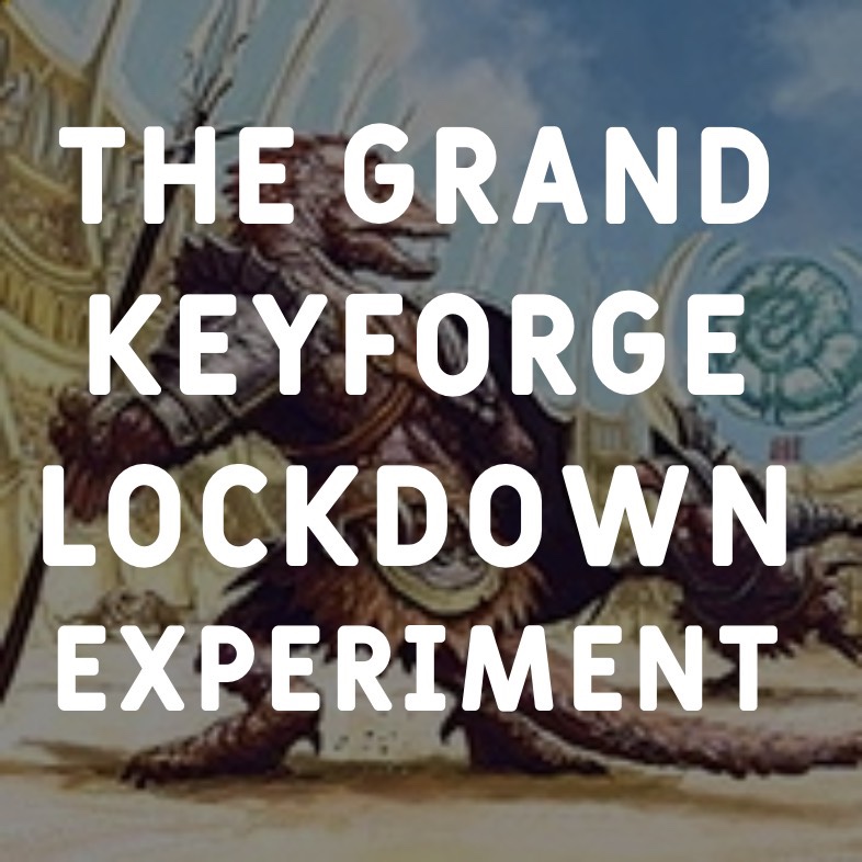 The Grand Lockdown KeyForge Experiment: Round 1 Round Up