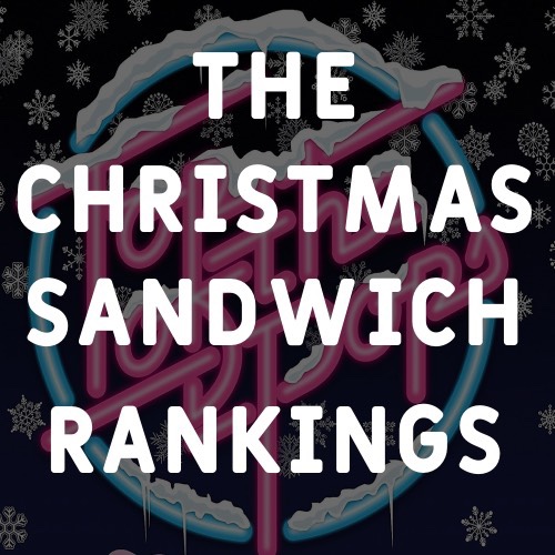 The Christmas Sandwich Rankings and the Big&nbsp;Announcement